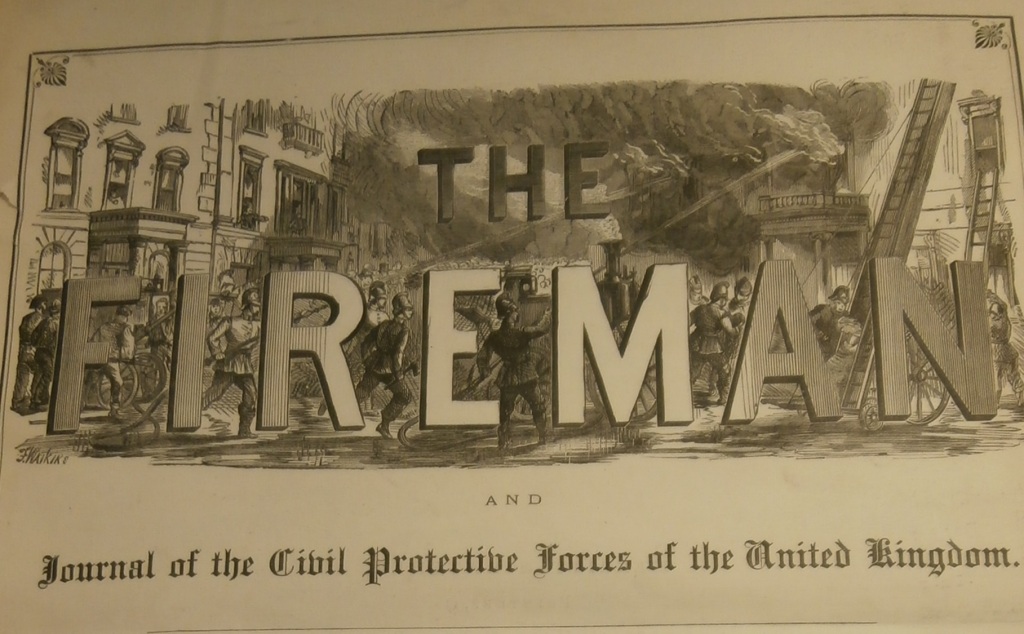 Titel: The Fireman and Journal of the Civil Protective Forces of the United Kingdom. In the background fireman are picture fighting a first-floor fire with ladders, hoses, and a steam pump. 